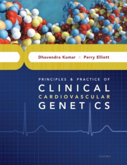 Principles and Practice of Clinical Cardiovascular Genetics, Hardback Book