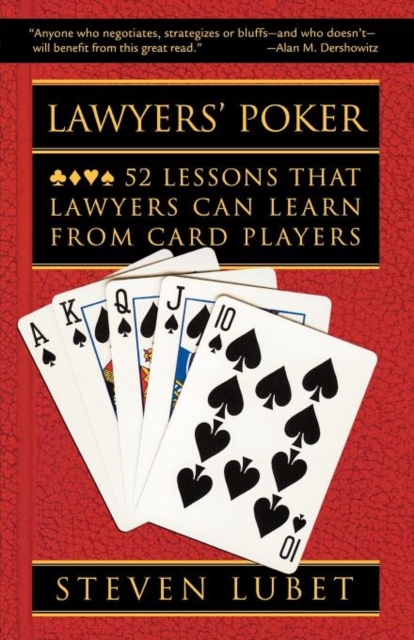 Lawyers' Poker : 52 Lessons that Lawyers Can Learn from Card Players, Paperback / softback Book