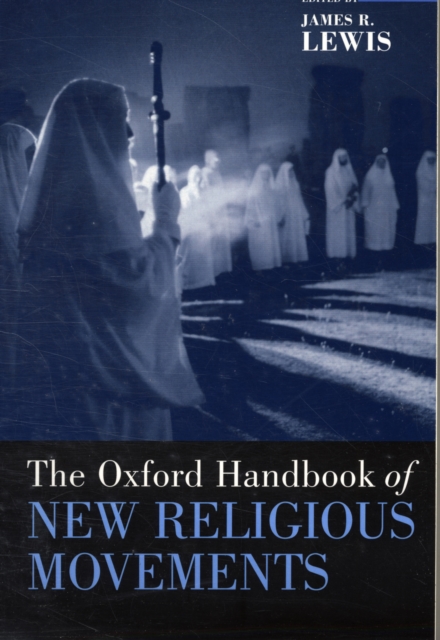 The Oxford Handbook of New Religious Movements, Paperback / softback Book
