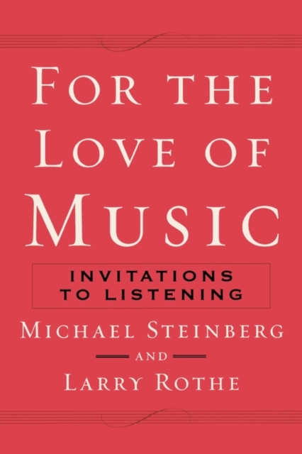 For The Love of Music : Invitations to Listening, Paperback / softback Book