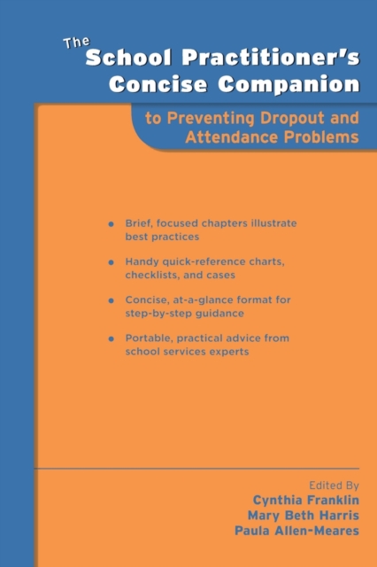 The School Practitioner's Concise Companion to Preventing Dropout and Attendance Problems, Paperback / softback Book