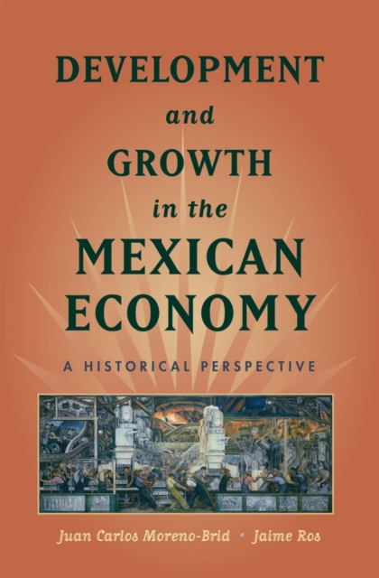 Development and Growth in the Mexican Economy : An Historical Perspective, Hardback Book