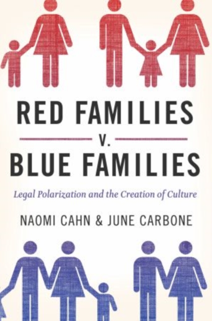 Red Families v. Blue Families : Legal Polarization and the Creation of Culture, Hardback Book