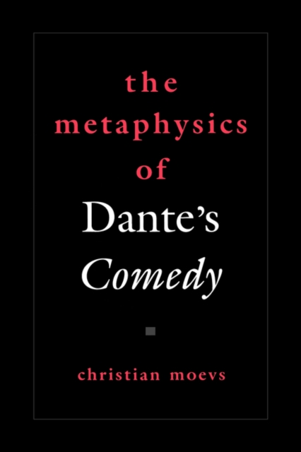 The Metaphysics of Dante's Comedy, Paperback / softback Book