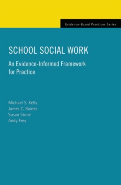 School Social Work : An Evidence-Informed Framework for Practice, Hardback Book