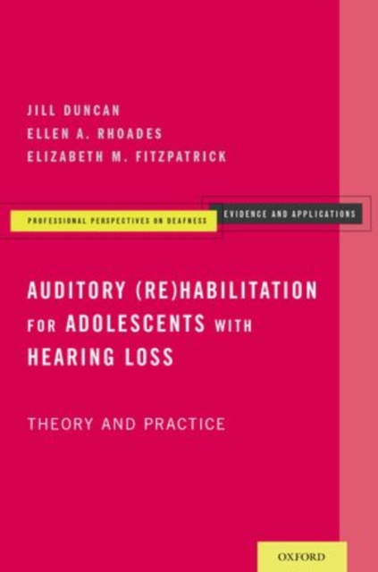 Auditory (Re)Habilitation for Adolescents with Hearing Loss : Theory and Practice, Paperback / softback Book