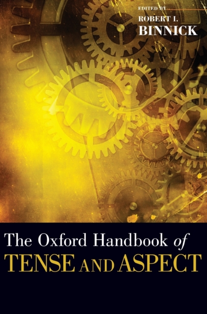 The Oxford Handbook of Tense and Aspect, Hardback Book