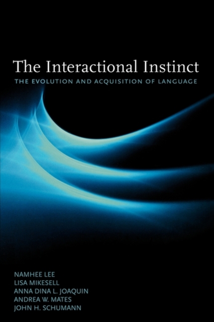 The Interactional Instinct : The Evolution and Acquisition of Language, Paperback / softback Book