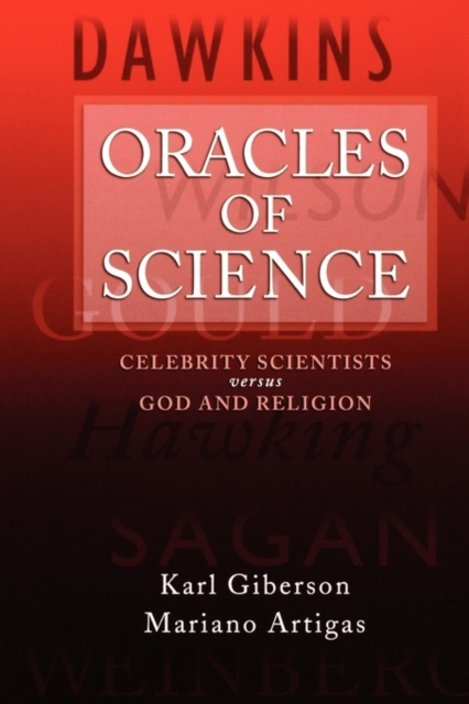 Oracles of Science : Celebrity Scientists versus God and Religion, Paperback / softback Book