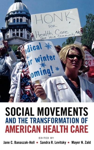 Social Movements and the Transformation of American Health Care, Hardback Book