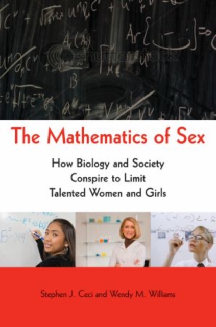 The Mathematics of Sex : How Biology and Society Conspire to Limit Talented Women and Girls, Hardback Book