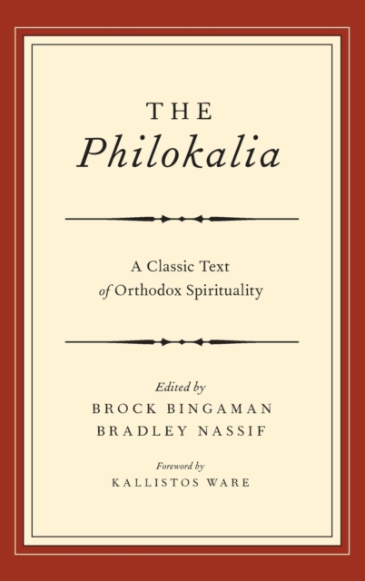 The Philokalia : Exploring the Classic Text of Orthodox Spirituality, Hardback Book