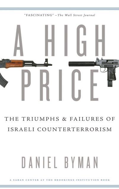 A High Price : The Triumphs and Failures of Israeli Counterterrorism, Hardback Book