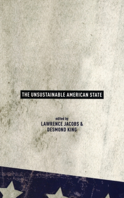 The Unsustainable American State, Hardback Book