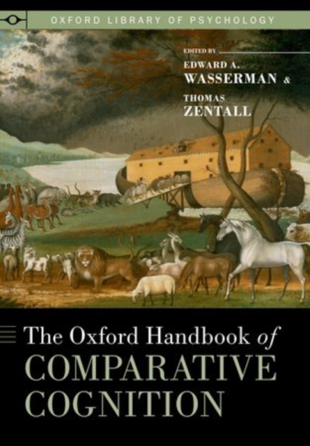 The Oxford Handbook of Comparative Cognition, Hardback Book