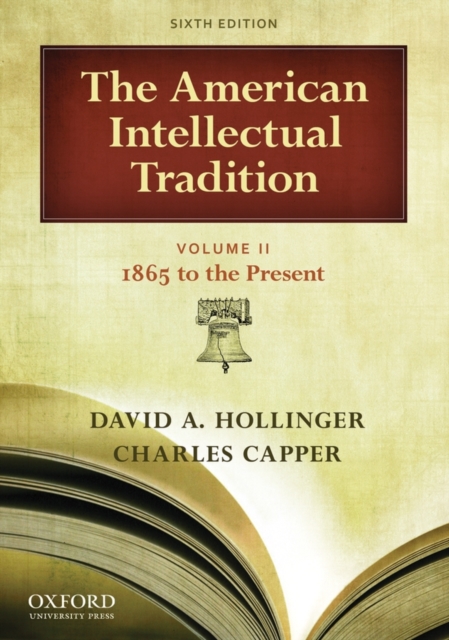 The American Intellectual Tradition Volume II: 1865-Present, Paperback / softback Book