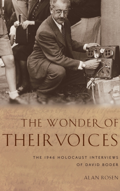 The Wonder of Their Voices : The 1946 Holocaust Interviews of David Boder, Hardback Book