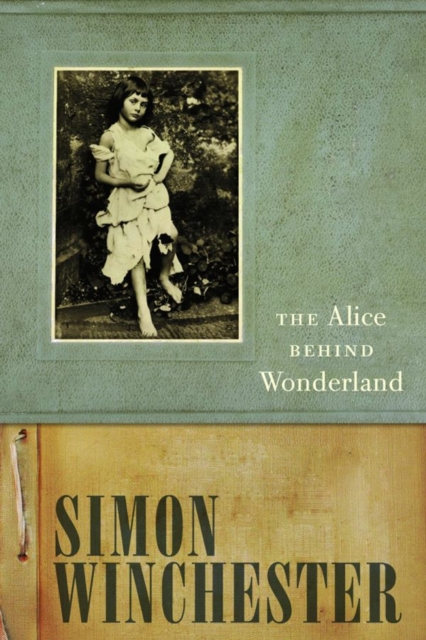 The Alice Behind Wonderland, Hardback Book