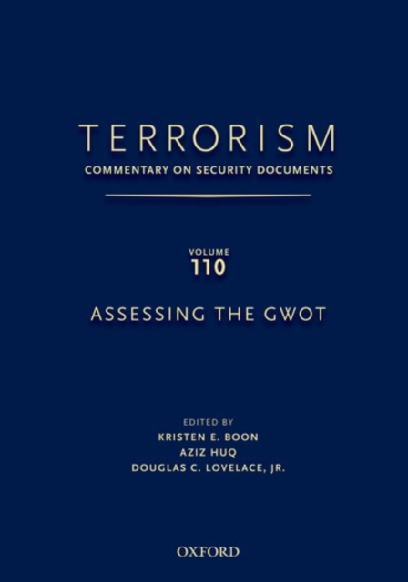TERRORISM: Commentary on Security Documents Volume 110 : ASSESSING THE GWOT, Hardback Book