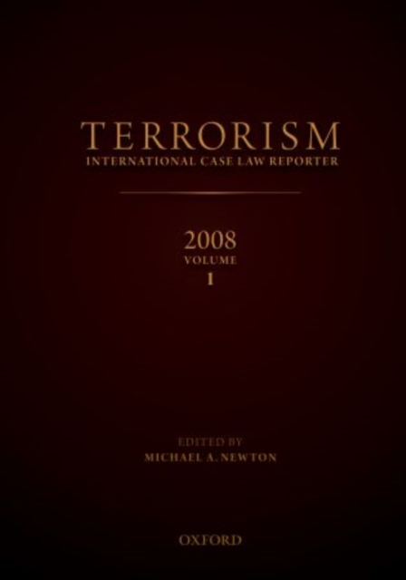TERRORISM: INTERNATIONAL CASE LAW REPORTER 2008 VOLUME I, Hardback Book