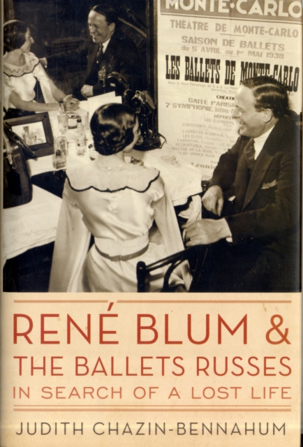 Rene Blum and The Ballets Russes : In Search of a Lost Life, Hardback Book