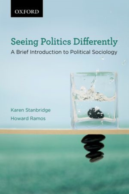 Seeing Politics Differently : A Brief Introduction to Political Sociology, Paperback / softback Book
