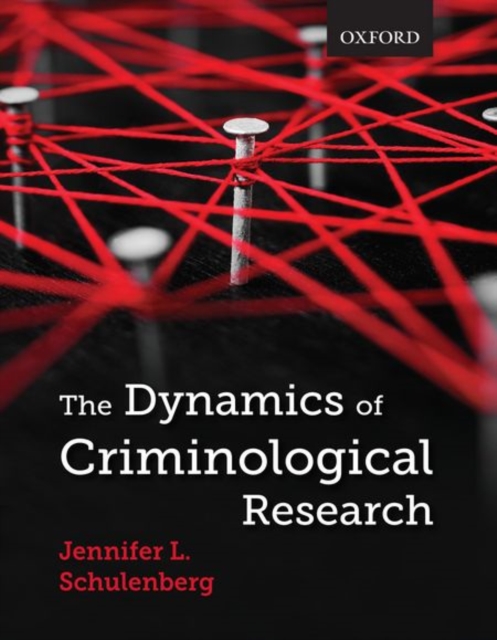 The Dynamics of Criminological Research, Paperback / softback Book