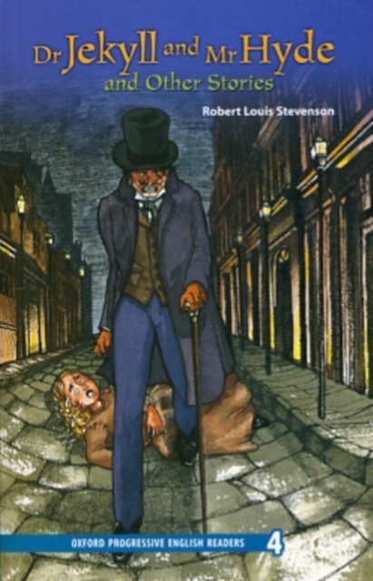 Oxford Progressive English Readers: Grade 4: Dr Jekyll and Mr Hyde and Other Stories, Paperback / softback Book