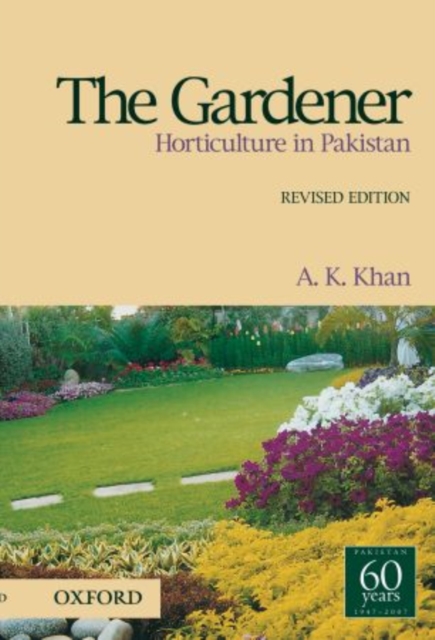 The Gardener : Horticulture in Pakistan, Hardback Book