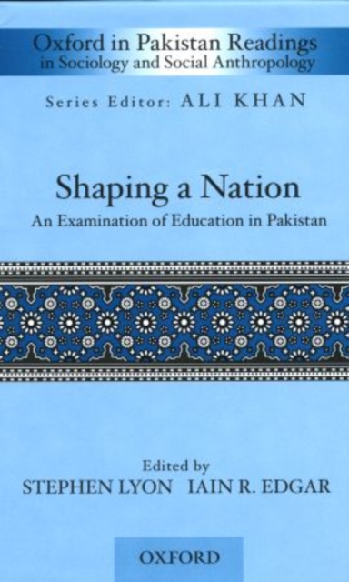 Shaping a Nation : An Examination of Education in Pakistan, Hardback Book