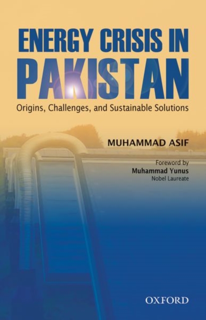Energy Crisis in Pakistan : Origins, Challenges, and Sustainable Solutions, Hardback Book