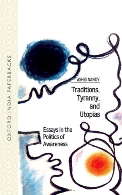 Traditions, Tyranny, and Utopias : Essays in the Politics of Awareness, Paperback / softback Book