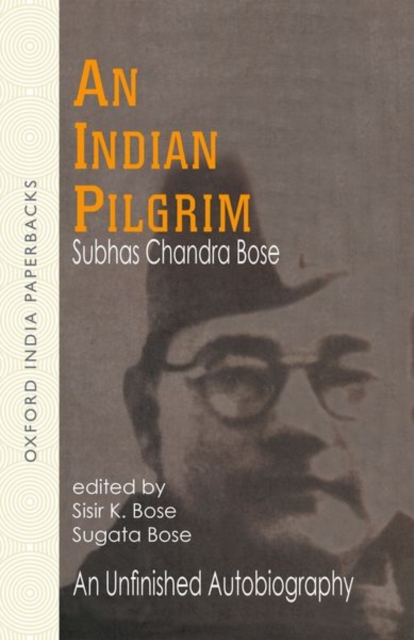 An Indian Pilgrim : An Unfinished Autobiography, Paperback / softback Book