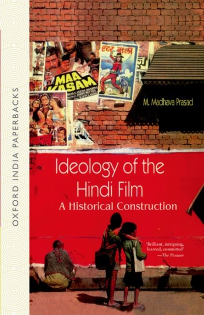 Ideology of the Hindi Film : A Historical Construction, Paperback / softback Book