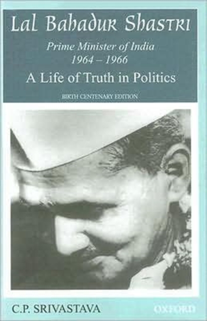 Lal Bahadur Shastri : A Life of Truth in Politics, Hardback Book