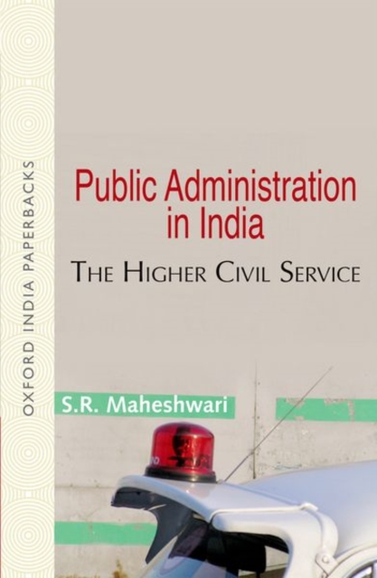 Public Administration in India : The Higher Civil Service, Paperback / softback Book