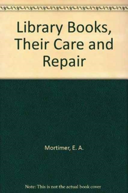 Library Books, Their Care and Repair, Paperback / softback Book