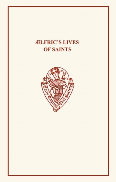 Aelfric's Lives of Saints volume one, parts 1 and 2, Hardback Book
