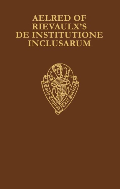 Aelred of Rievaulx's De Institutione Inclusarum : Two Middle English Translations, Hardback Book