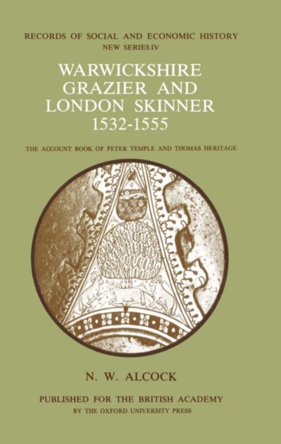 Warwickshire Grazier and London Skinner 1532-1555 : The account book of Peter Temple and Thomas Heritage, Fold-out book or chart Book