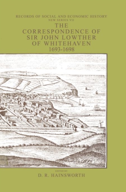 The Correspondence of Sir John Lowthers of Whitehaven 1693-1698 : A Provincial Community in Wartime, Fold-out book or chart Book