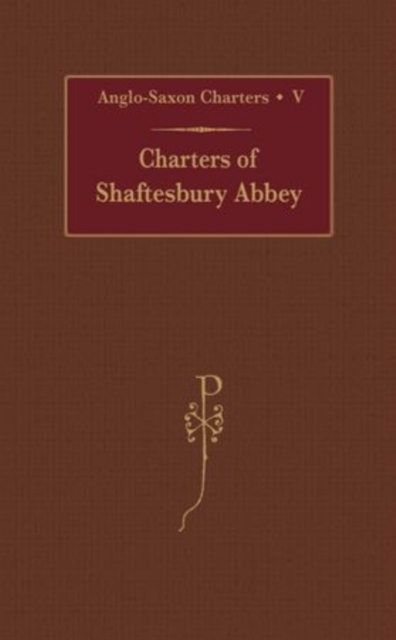Charters of Shaftesbury Abbey, Hardback Book