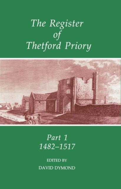 The Register of Thetford Priory: Part 1: 1482-1517, Fold-out book or chart Book