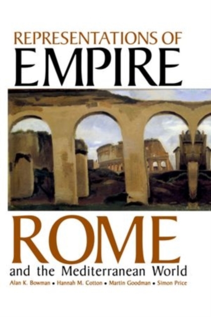Representations of Empire : Rome and the Mediterranean World, Hardback Book
