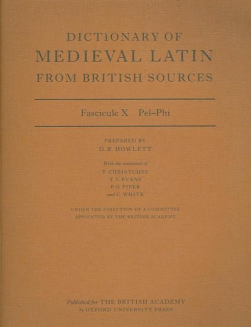 Dictionary of Medieval Latin from British Sources : Fascicule X: Pel-Phi, Paperback / softback Book