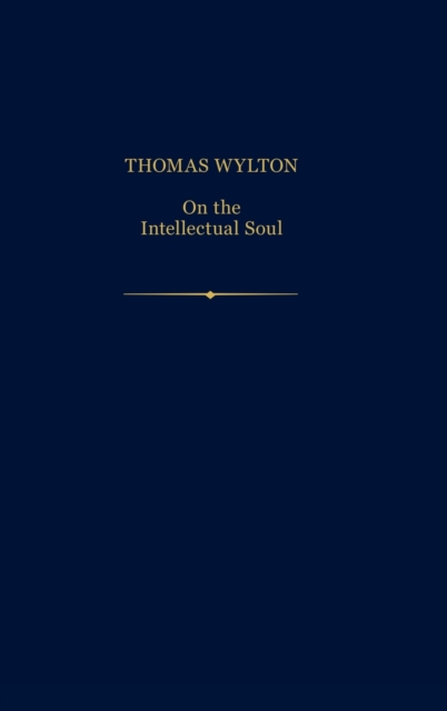 Thomas Wylton : On the Intellectual Soul, Hardback Book