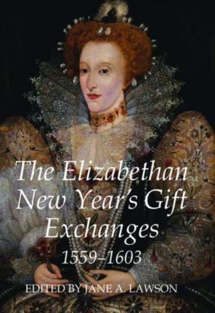 The Elizabethan New Year's Gift Exchanges, 1559-1603, Hardback Book