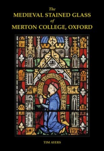 The Medieval Stained Glass of Merton College, Oxford, Multiple-component retail product Book
