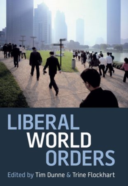 Liberal World Orders, Hardback Book