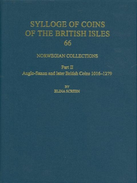 Norwegian Collections Part II : Anglo-Saxon and Later British Coins, 1016-1279, Hardback Book